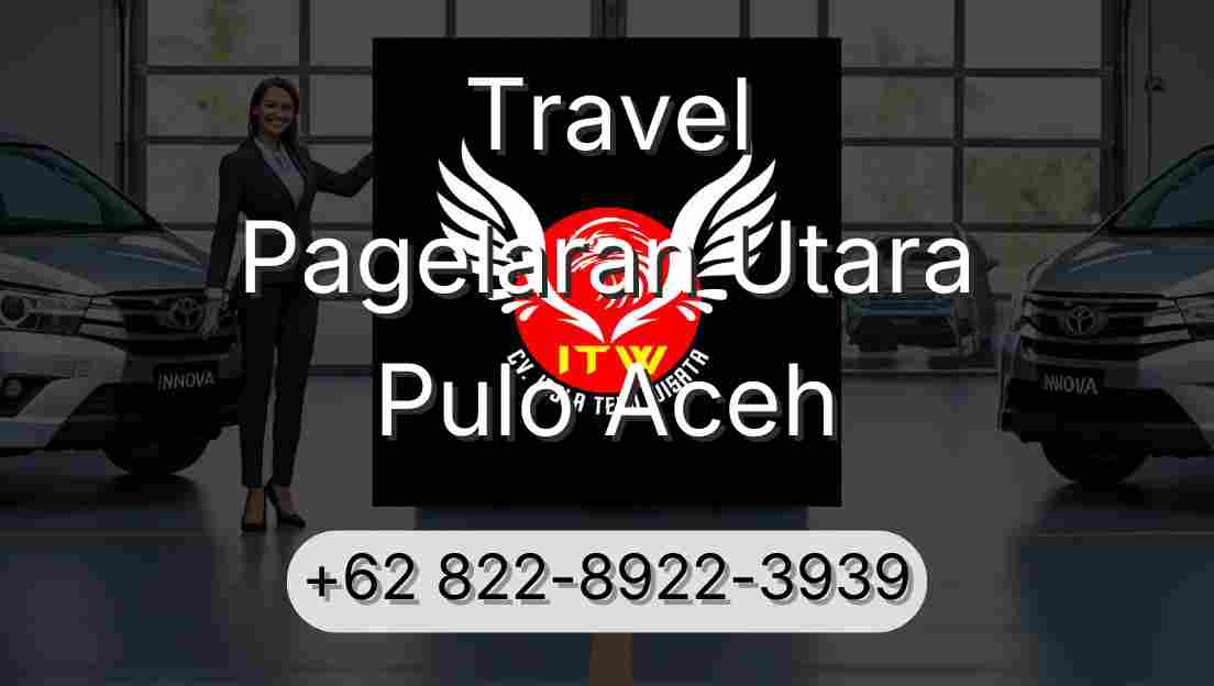 Travel Pagelaran Utara Pulo Aceh