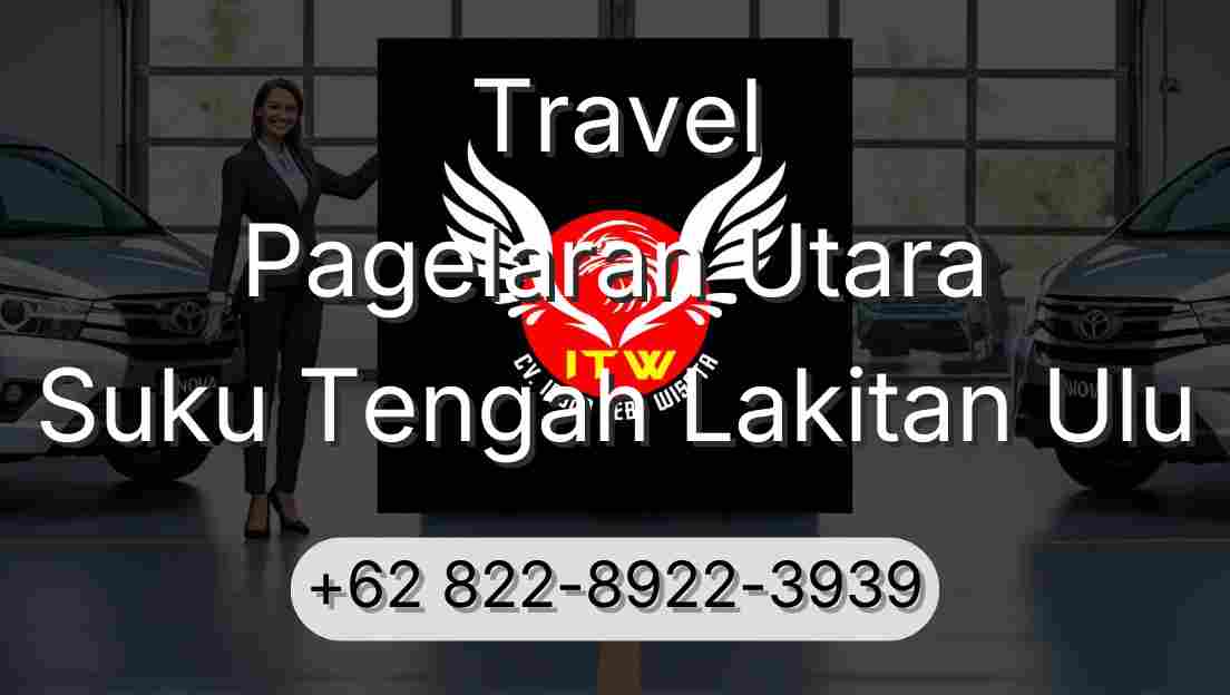Travel Pagelaran Utara Suku Tengah Lakitan Ulu