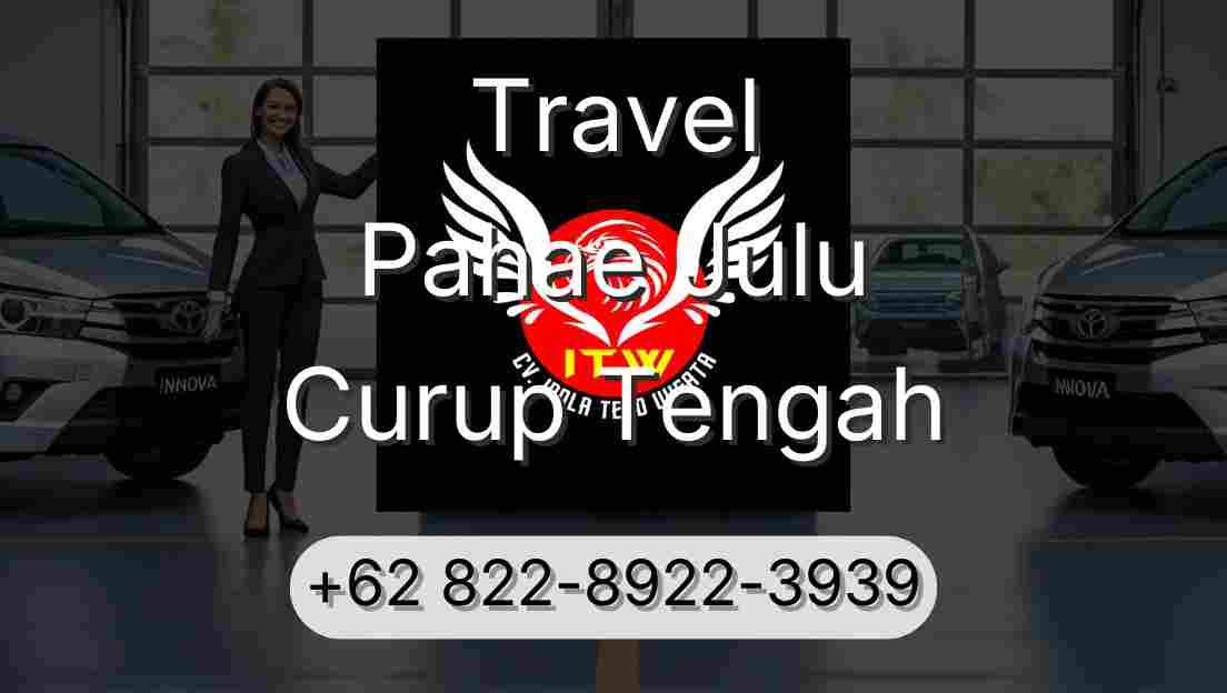 Travel Pahae Julu Curup Tengah