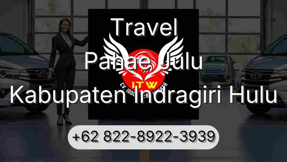 Travel Pahae Julu Kabupaten Indragiri Hulu