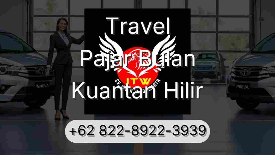 Travel Pajar Bulan Kuantan Hilir