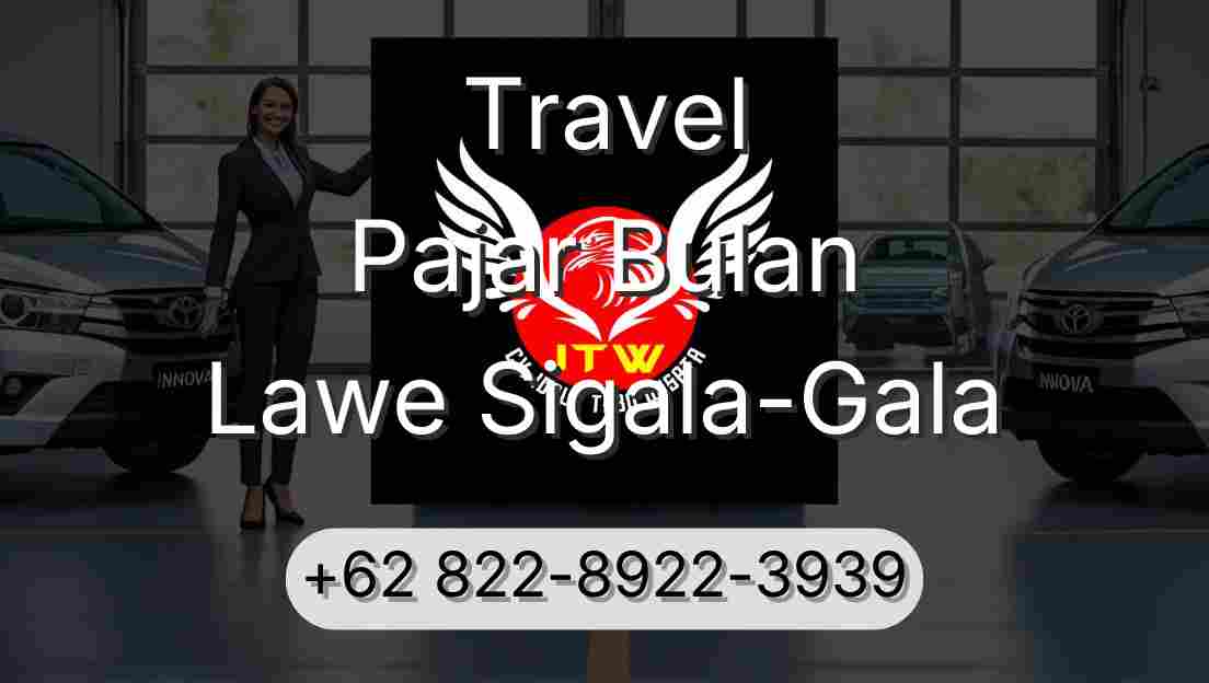 Travel Pajar Bulan Lawe Sigala-Gala