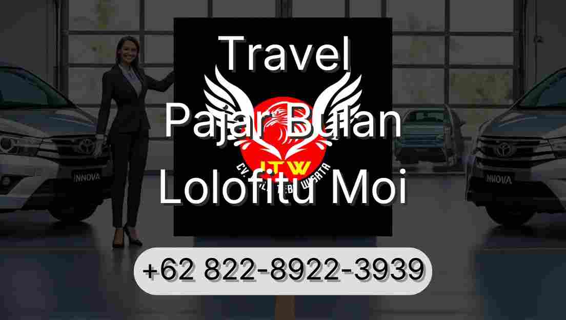 Travel Pajar Bulan Lolofitu Moi