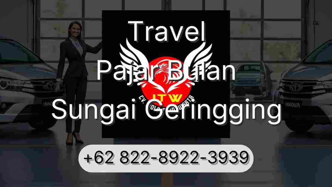 Travel Pajar Bulan Sungai Geringging