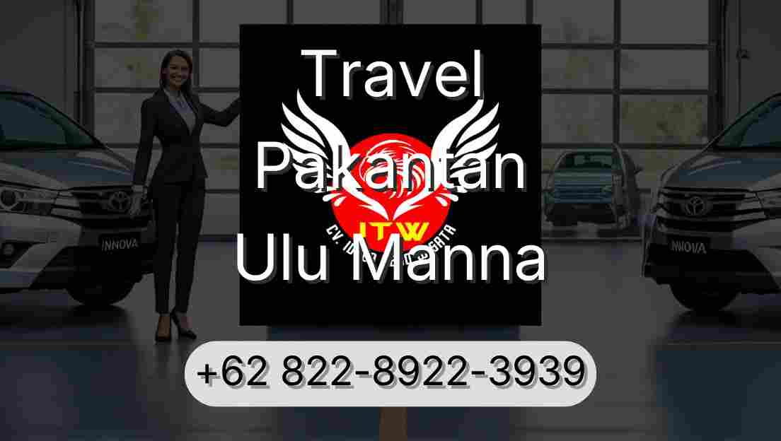 Travel Pakantan Ulu Manna