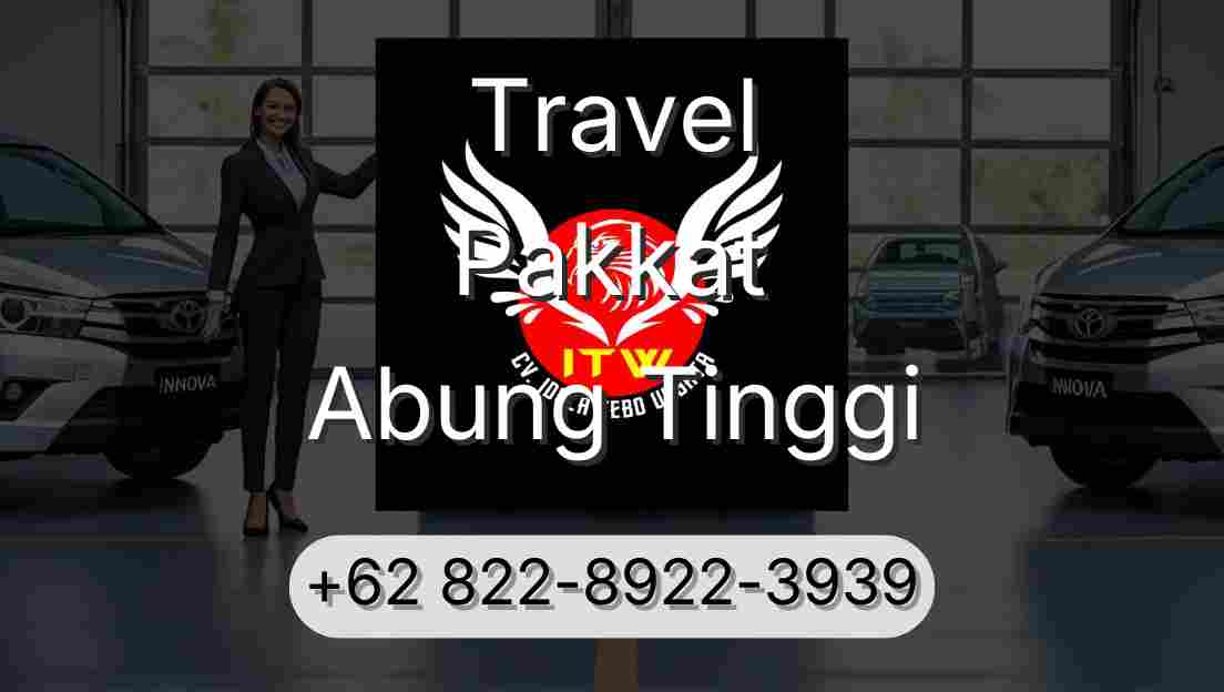 Travel Pakkat Abung Tinggi