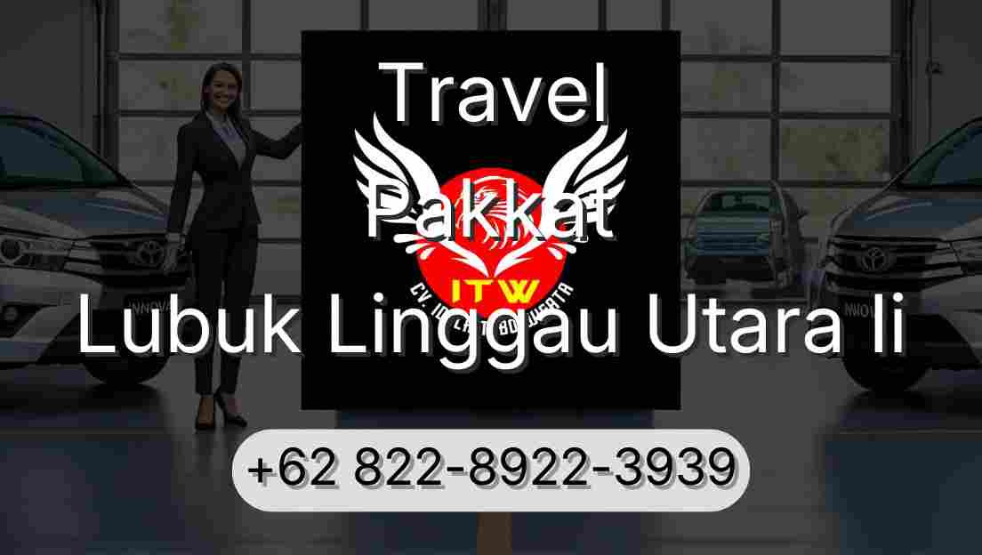 Travel Pakkat Lubuk Linggau Utara Ii