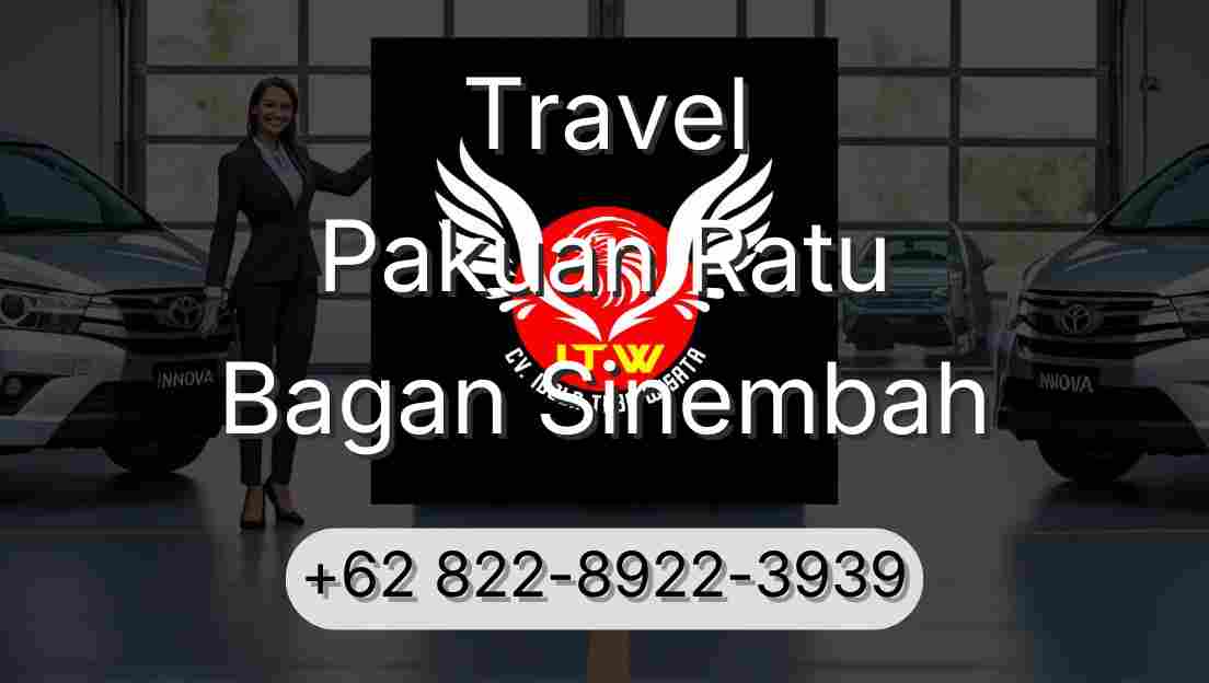 Travel Pakuan Ratu Bagan Sinembah