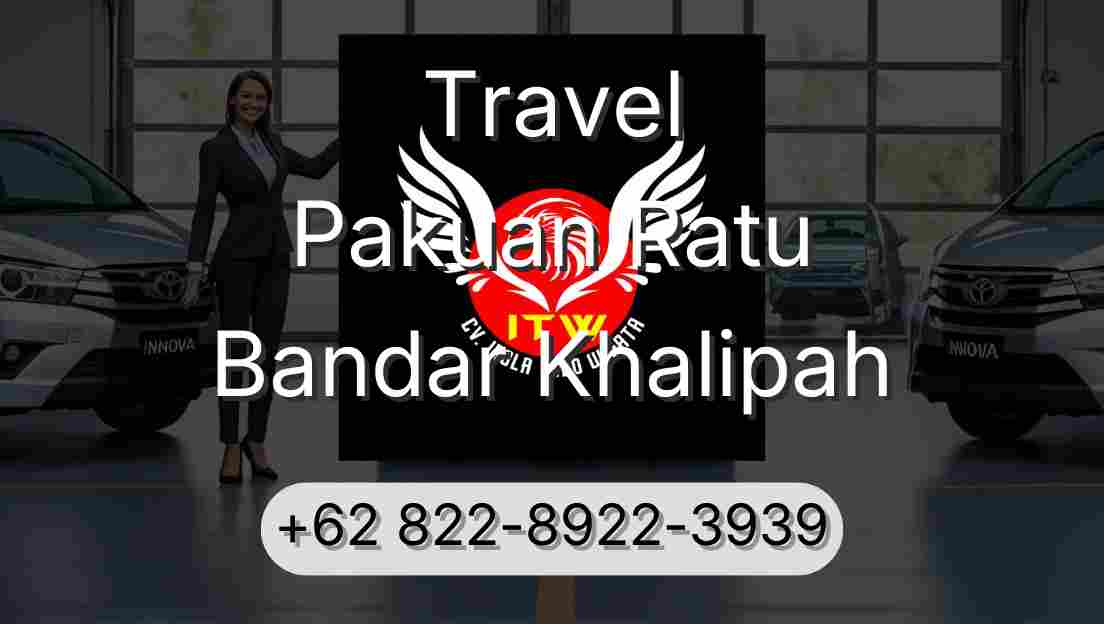 Travel Pakuan Ratu Bandar Khalipah