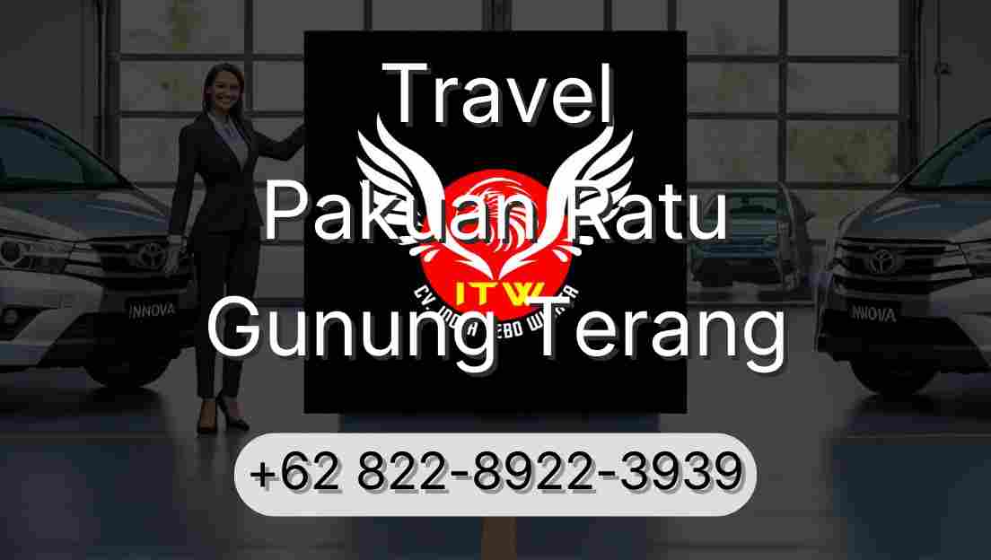 Travel Pakuan Ratu Gunung Terang