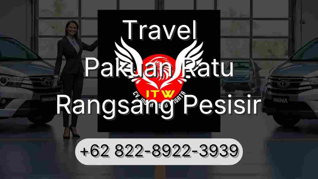 Travel Pakuan Ratu Rangsang Pesisir