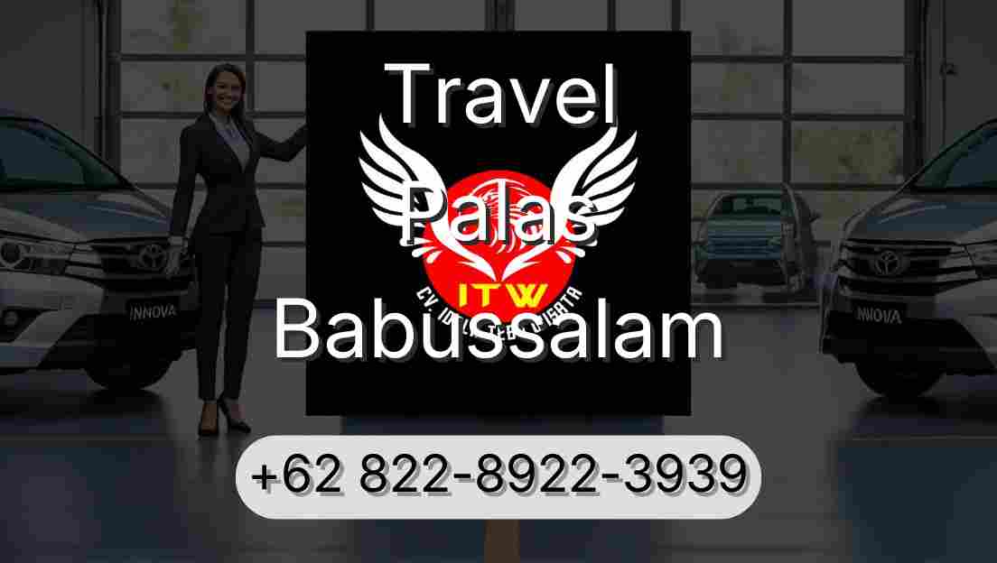 Travel Palas Babussalam