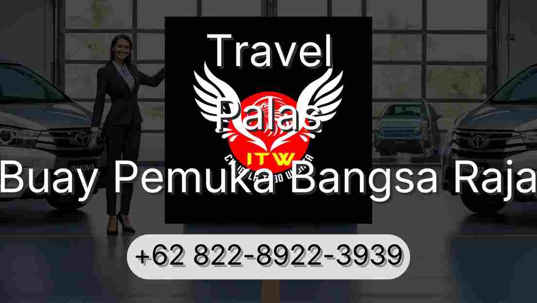 Travel Palas Buay Pemuka Bangsa Raja