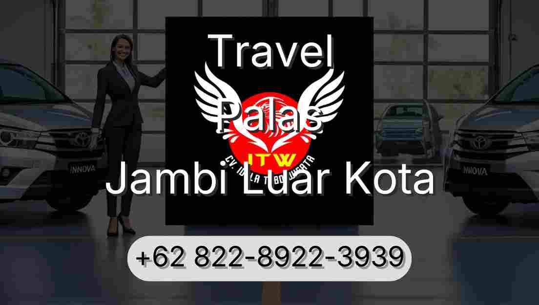 Travel Palas Jambi Luar Kota