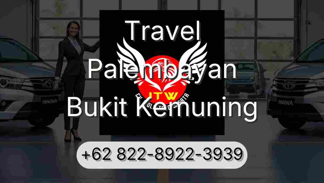 Travel Palembayan Bukit Kemuning