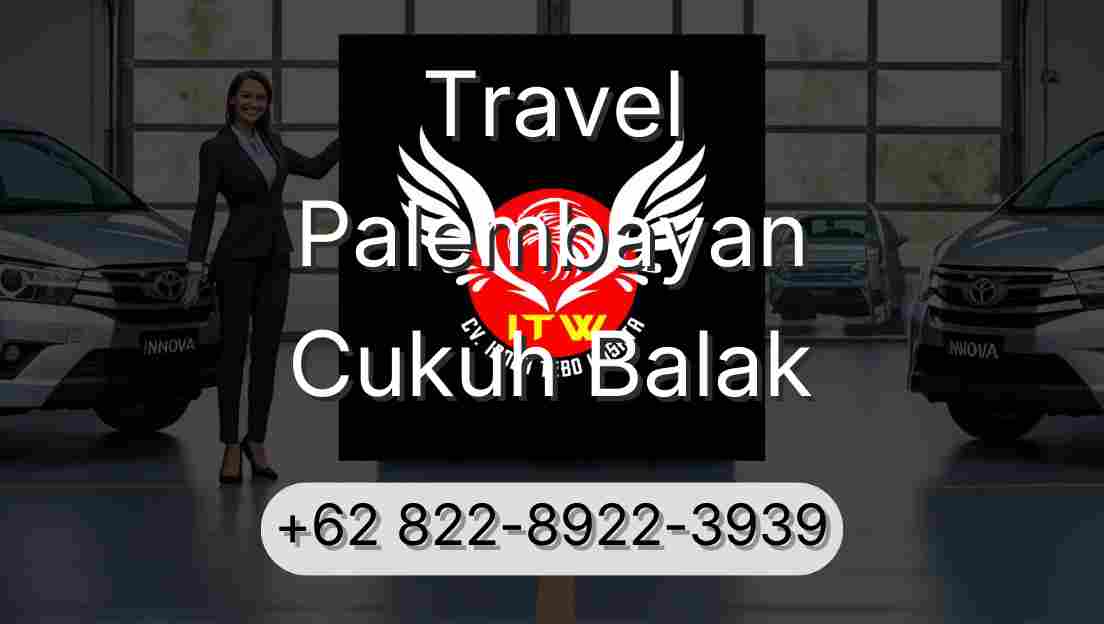 Travel Palembayan Cukuh Balak