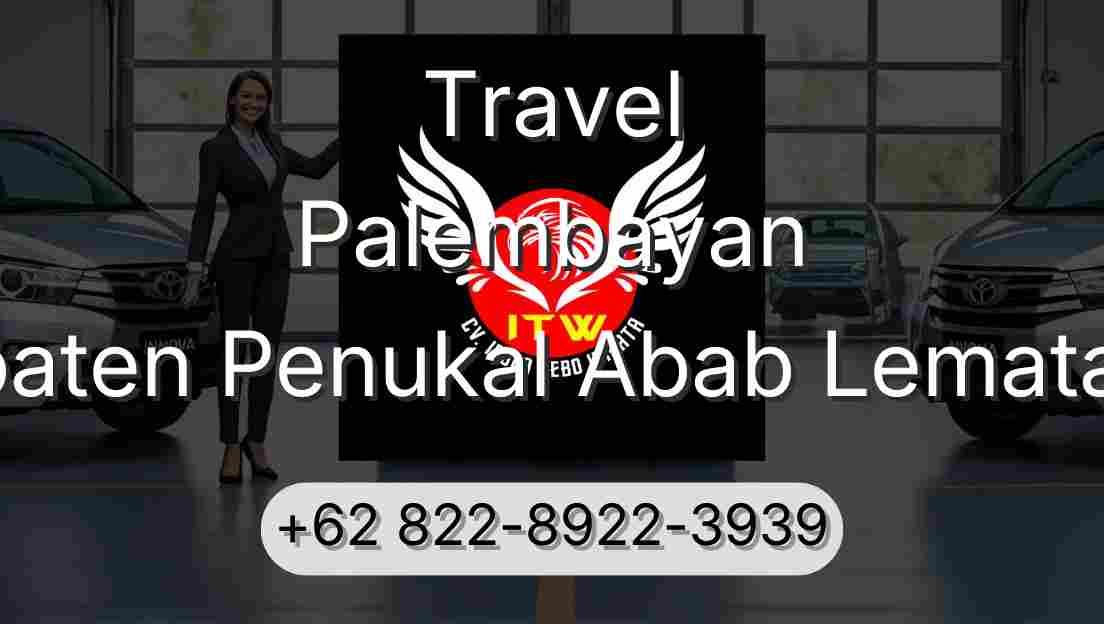 Travel Palembayan Kabupaten Penukal Abab Lematang Ilir