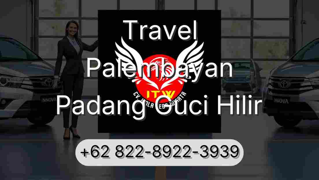 Travel Palembayan Padang Guci Hilir