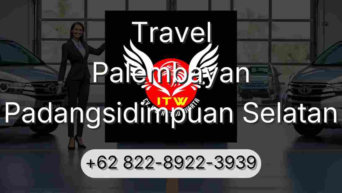 Travel Palembayan Padangsidimpuan Selatan