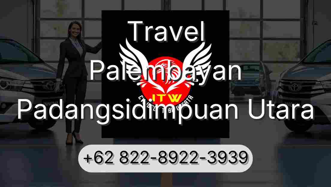 Travel Palembayan Padangsidimpuan Utara