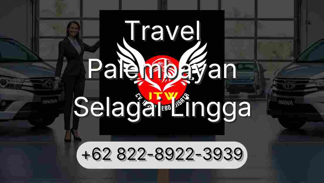 Travel Palembayan Selagai Lingga