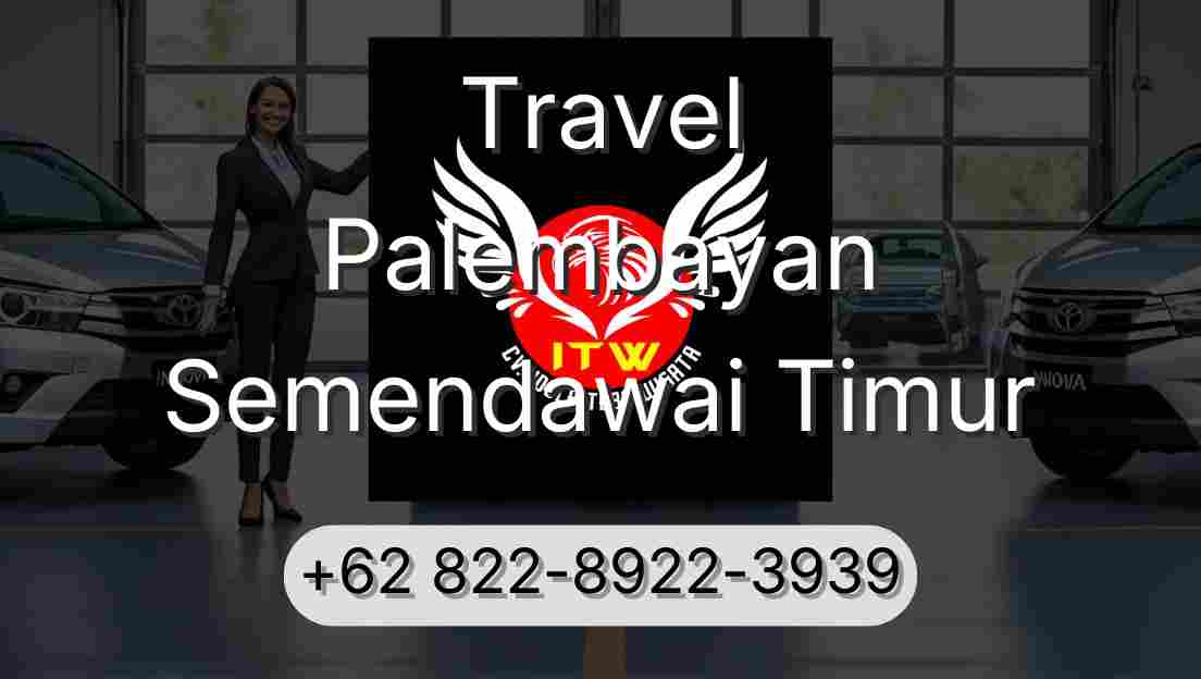 Travel Palembayan Semendawai Timur