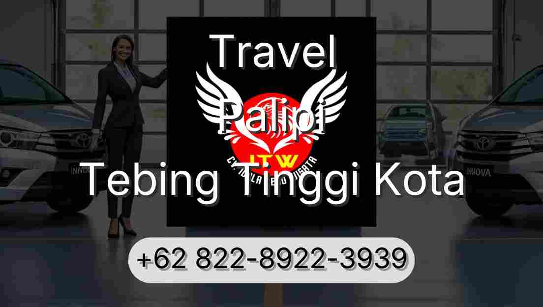 Travel Palipi Tebing Tinggi Kota