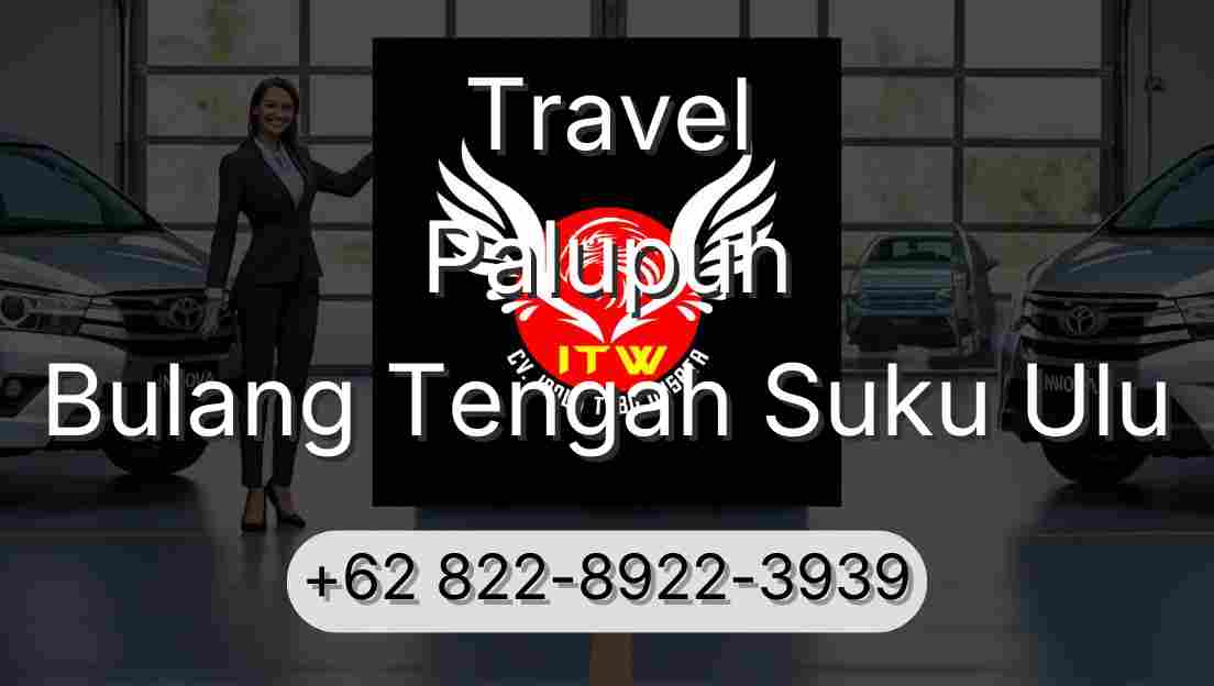 Travel Palupuh Bulang Tengah Suku Ulu