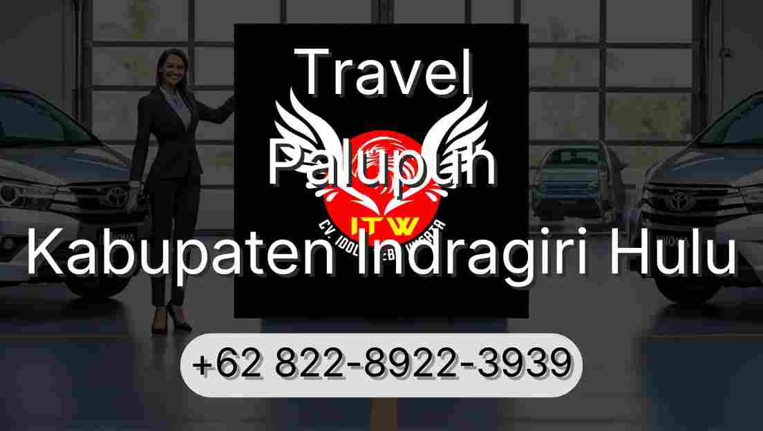 Travel Palupuh Kabupaten Indragiri Hulu