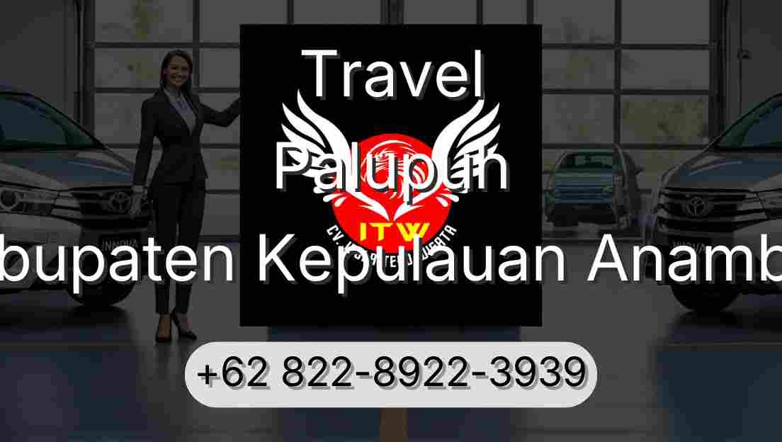 Travel Palupuh Kabupaten Kepulauan Anambas