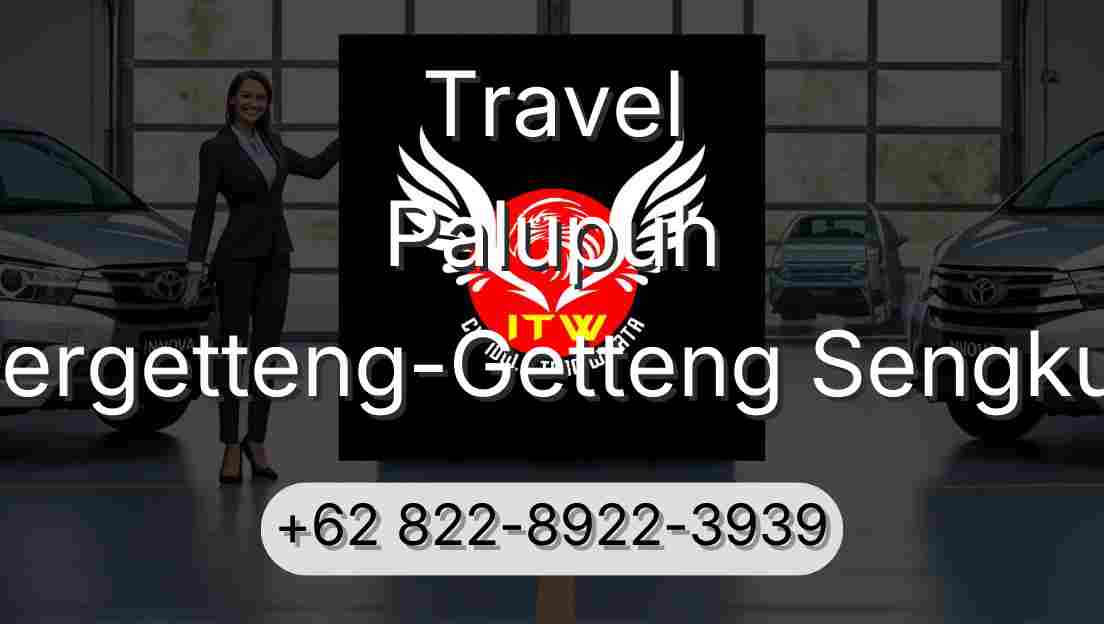Travel Palupuh Pergetteng-Getteng Sengkut
