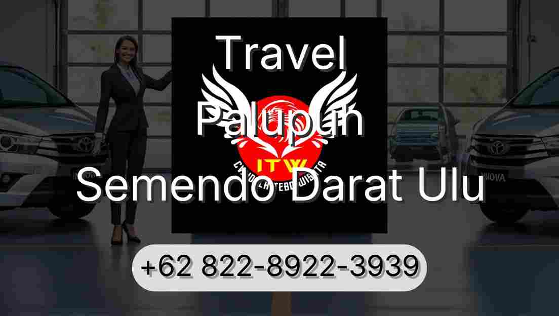 Travel Palupuh Semendo Darat Ulu