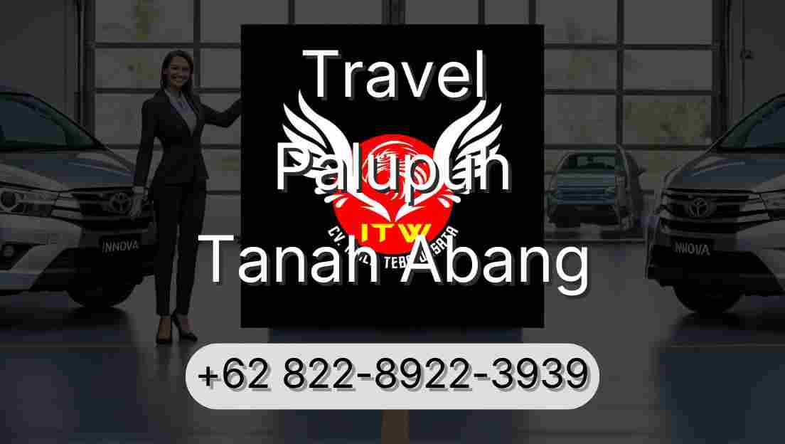 Travel Palupuh Tanah Abang