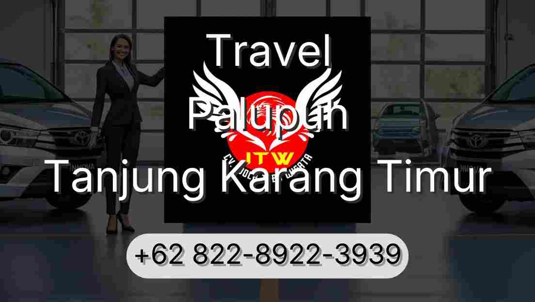 Travel Palupuh Tanjung Karang Timur