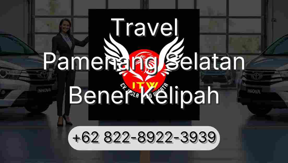 Travel Pamenang Selatan Bener Kelipah