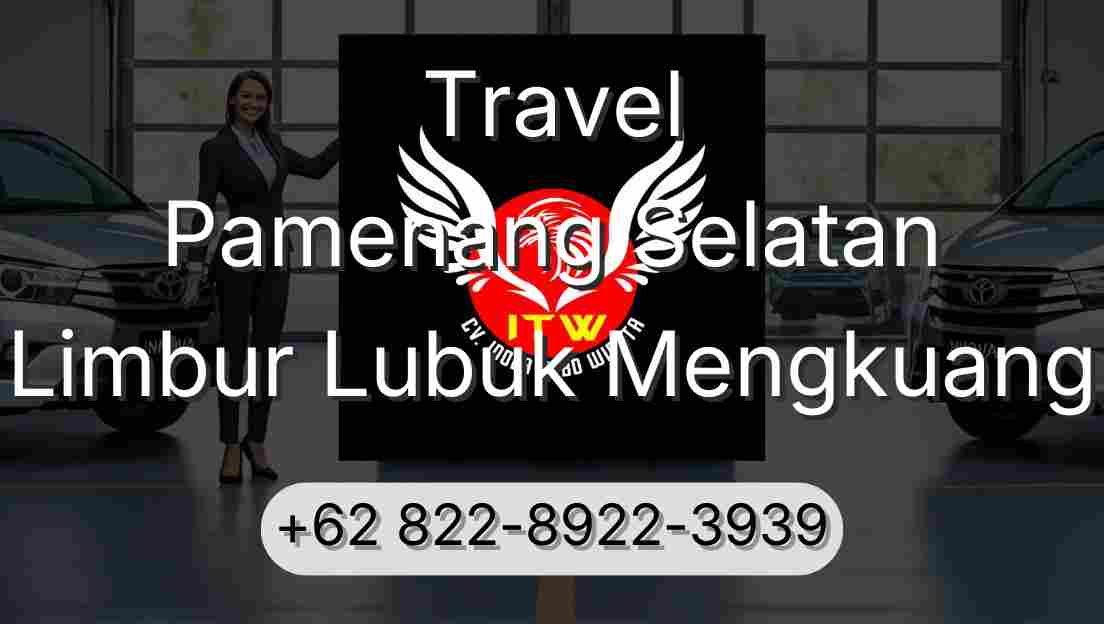 Travel Pamenang Selatan Limbur Lubuk Mengkuang