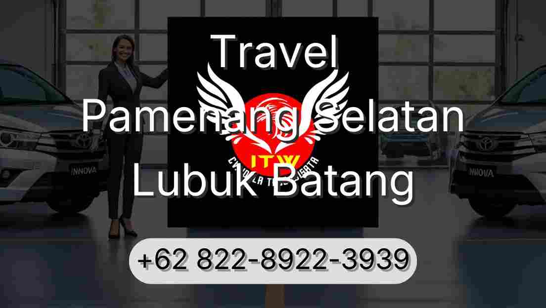 Travel Pamenang Selatan Lubuk Batang