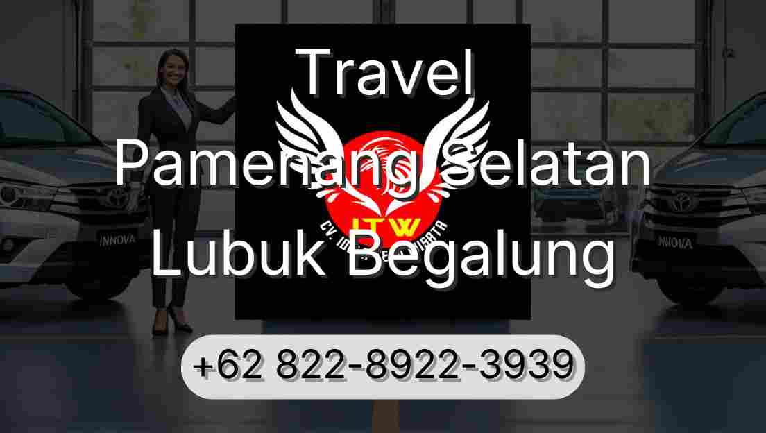 Travel Pamenang Selatan Lubuk Begalung