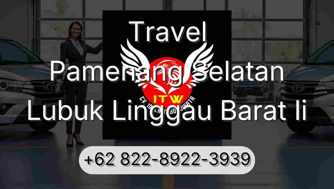 Travel Pamenang Selatan Lubuk Linggau Barat Ii