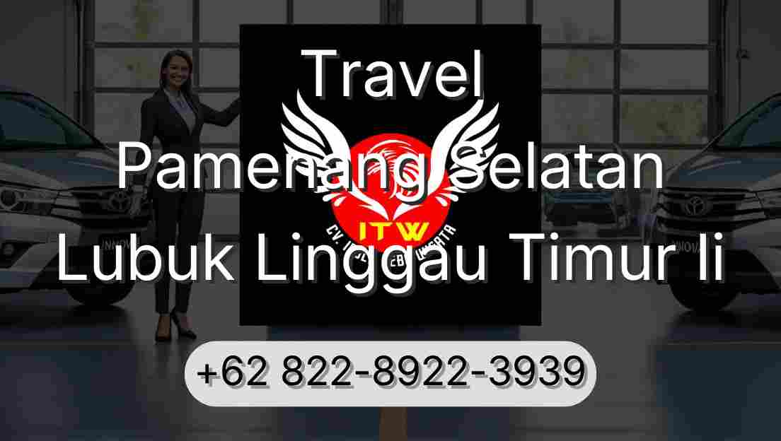 Travel Pamenang Selatan Lubuk Linggau Timur Ii