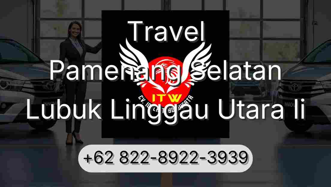 Travel Pamenang Selatan Lubuk Linggau Utara Ii
