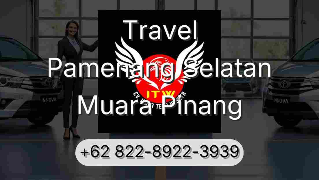 Travel Pamenang Selatan Muara Pinang