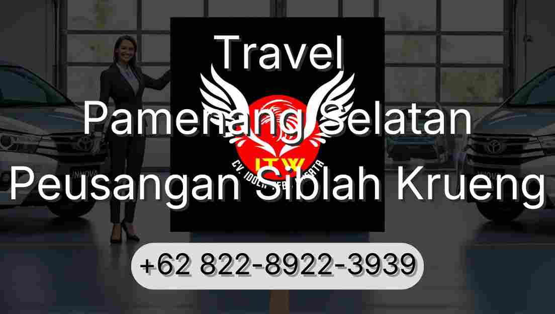 Travel Pamenang Selatan Peusangan Siblah Krueng