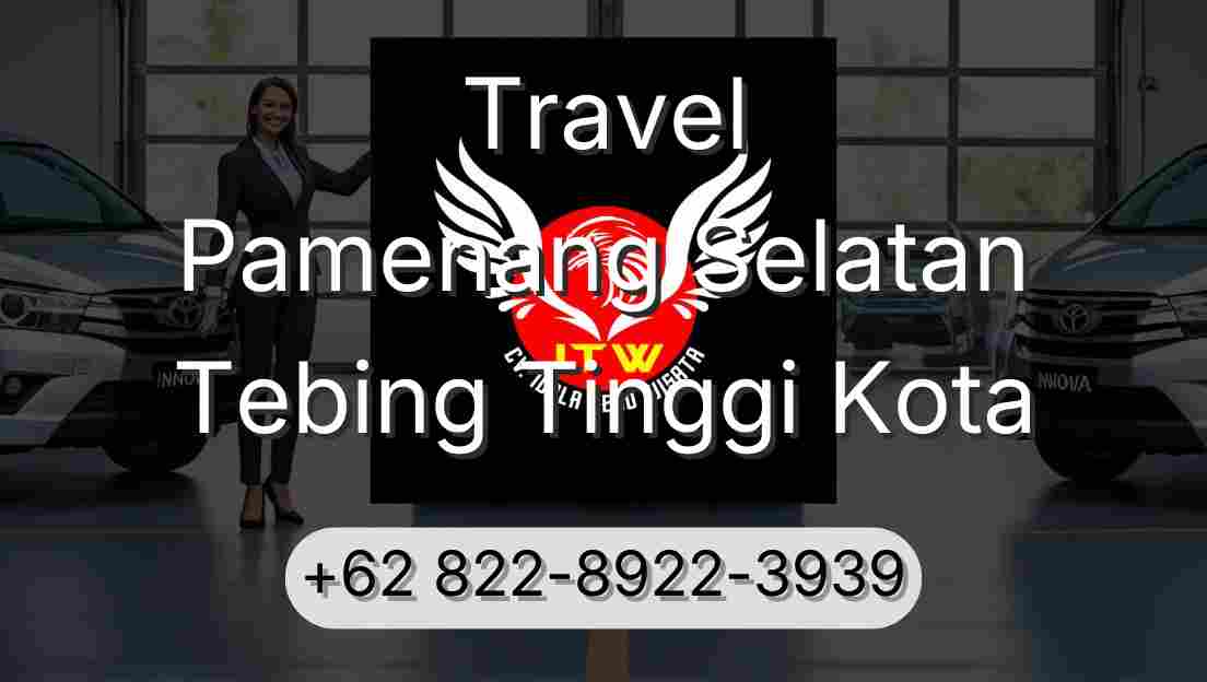 Travel Pamenang Selatan Tebing Tinggi Kota