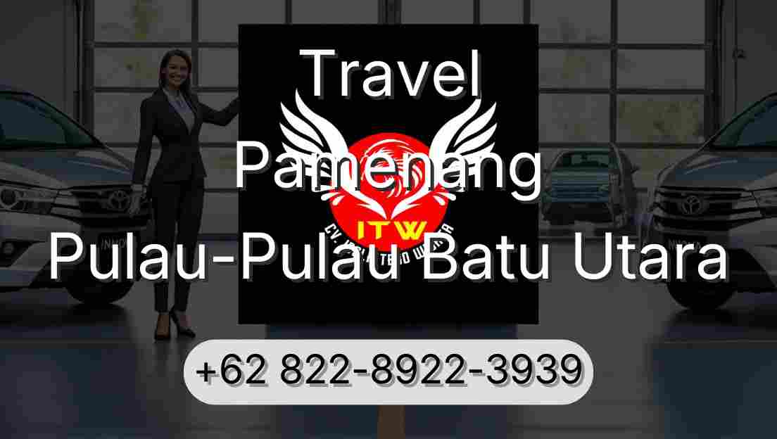 Travel Pamenang Pulau-Pulau Batu Utara
