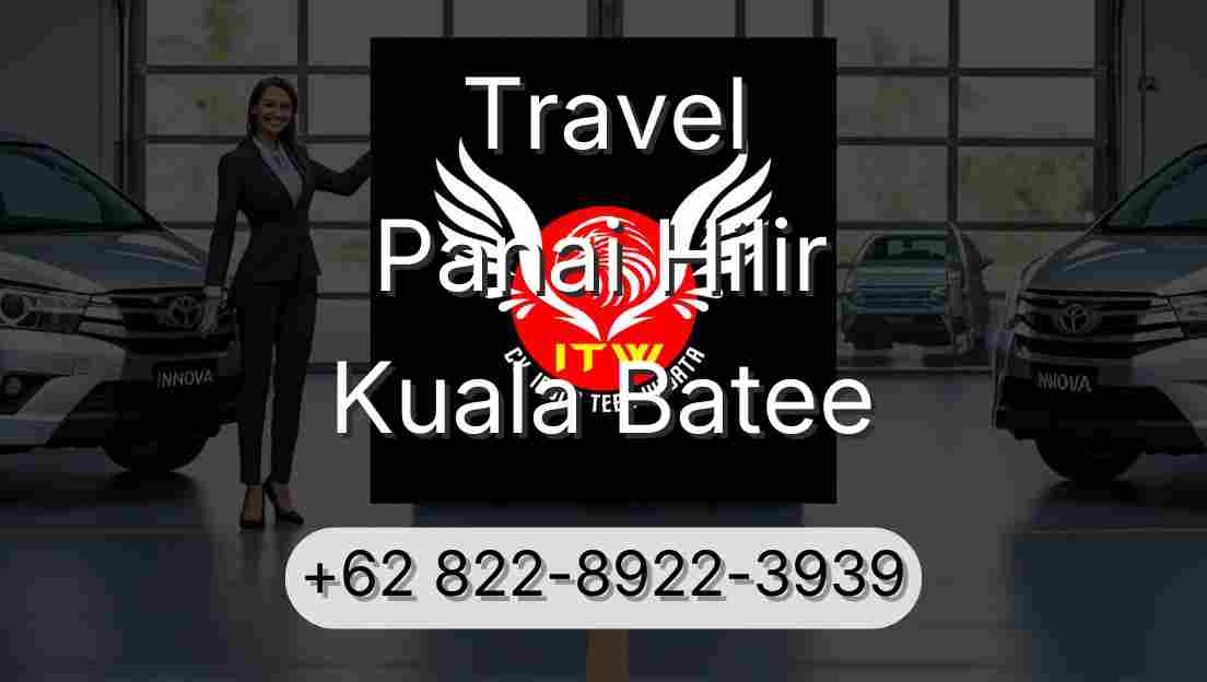 Travel Panai Hilir Kuala Batee