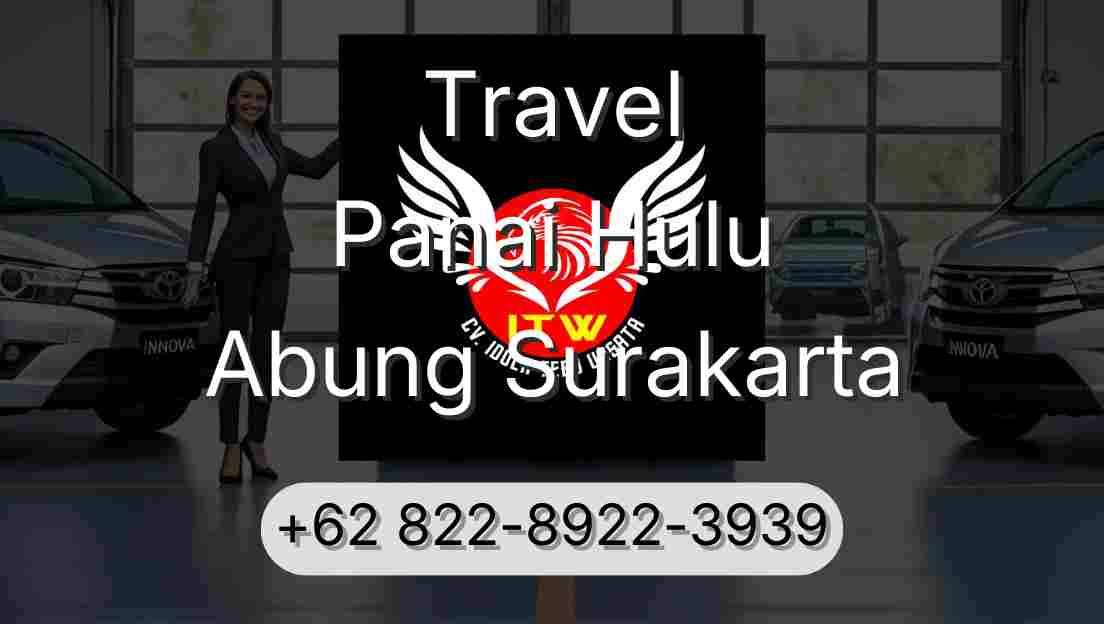 Travel Panai Hulu Abung Surakarta