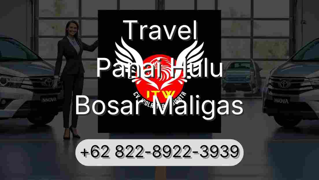Travel Panai Hulu Bosar Maligas