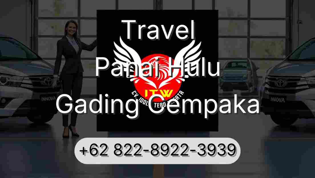Travel Panai Hulu Gading Cempaka