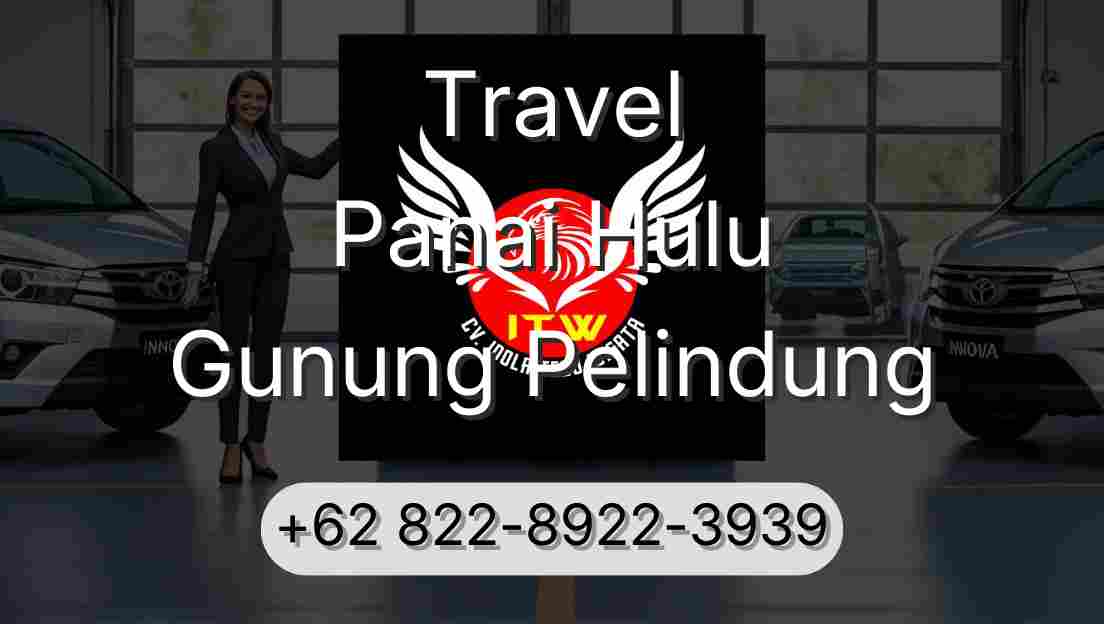 Travel Panai Hulu Gunung Pelindung